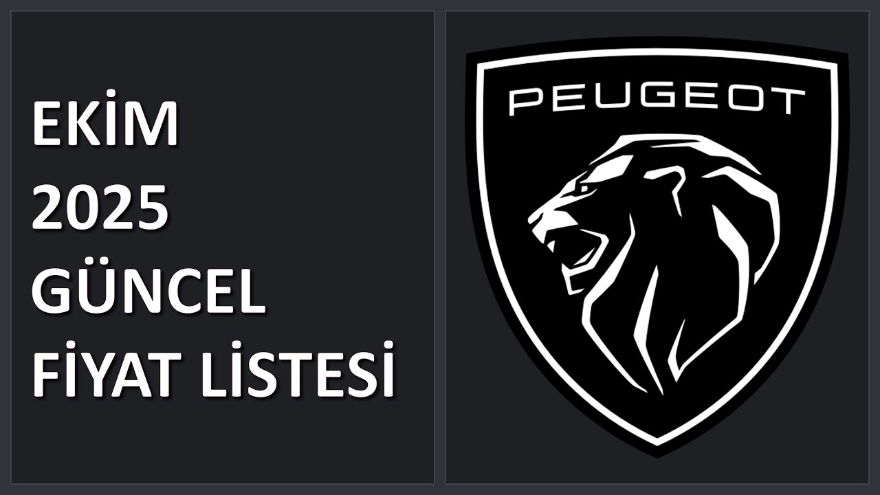 Peugeot | Eyl&uuml;l & Ekim 2025 Karşılaştırmalı Fiyat Listesi | G&uuml;ncel Fiyatlar!!!