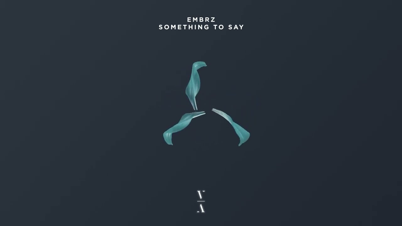 EMBRZ - Something To Say