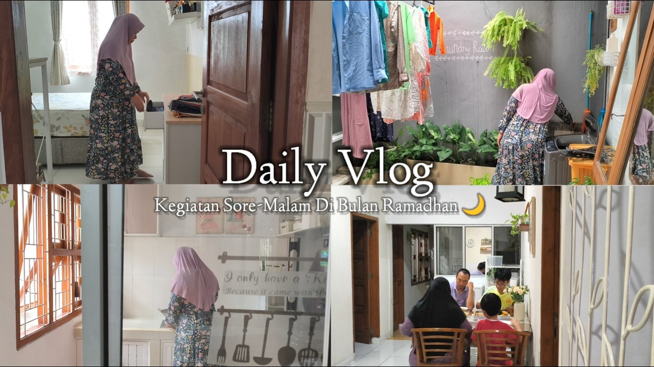 KEGIATAN SORE SAMPAI MALAM DI RUMAH MINIMALIS SAAT RAMADHAN | BERES-BERES & BIKIN TAKJIL SIMPEL 