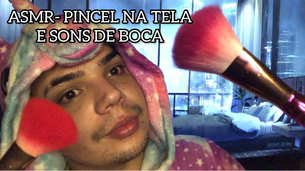 ASMR-PINCEL NA TELA E SONS DE BOCA