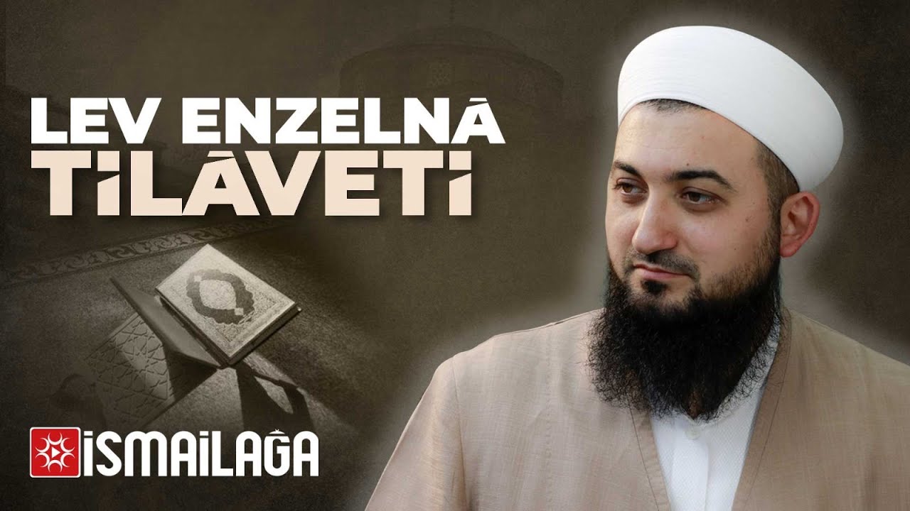 Lev Enzelnâ Tilaveti (لَوْ أَنزَلْنَا) – Mustafa Üstübi Hoca Efendi
