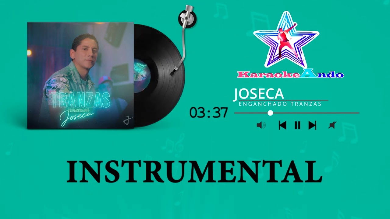 KARAOKEANDO - Joseca - Enganchados tranzas Karaoke