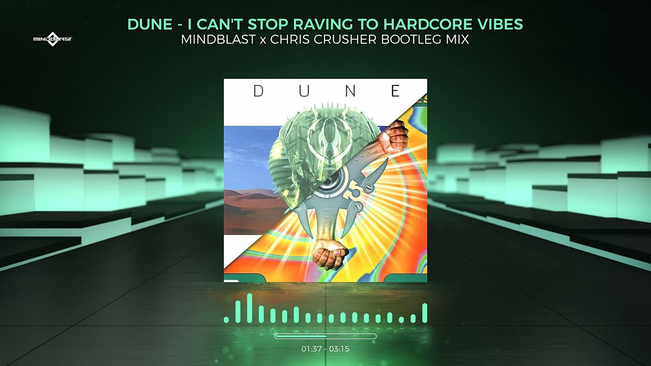 Dune - I Can't Stop Raving To Hardcore Vibes (Mindblast x Chris Crusher Bootleg Mix)