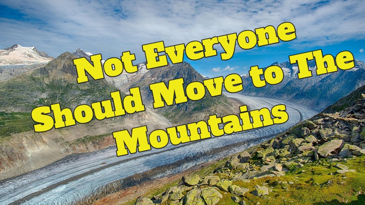 The Top 5 Reasons You Shouldn't Move To The Mountains