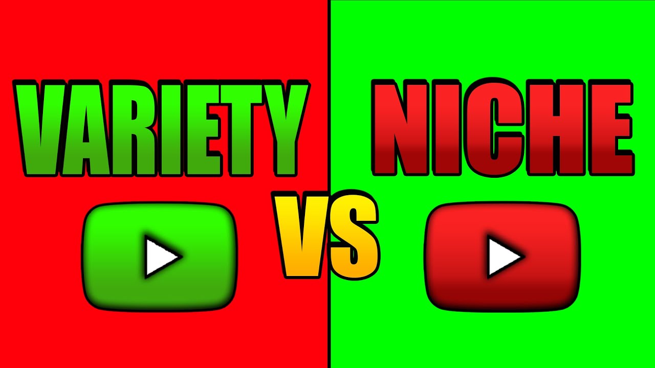Variety YouTube Channels or Niche YouTube channel Which Is Better?