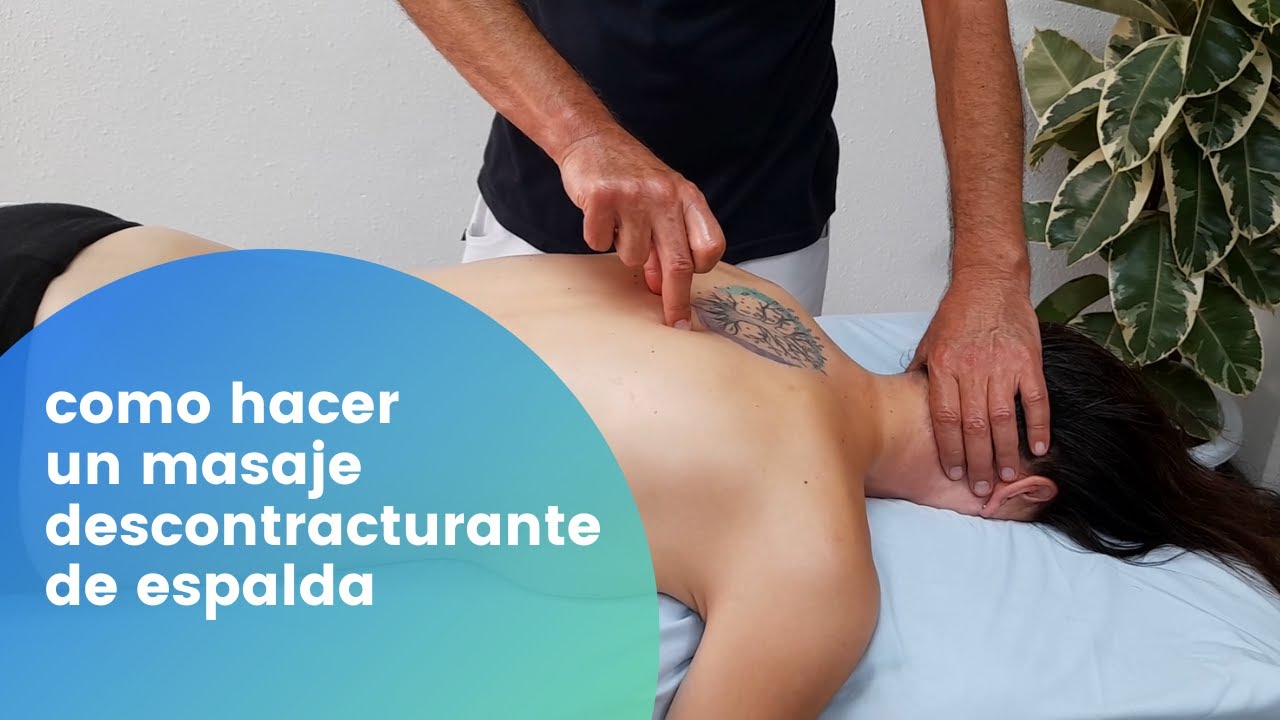 COMO HACER UN MASAJE DESCONTRACTURANTE DE ESPALDA