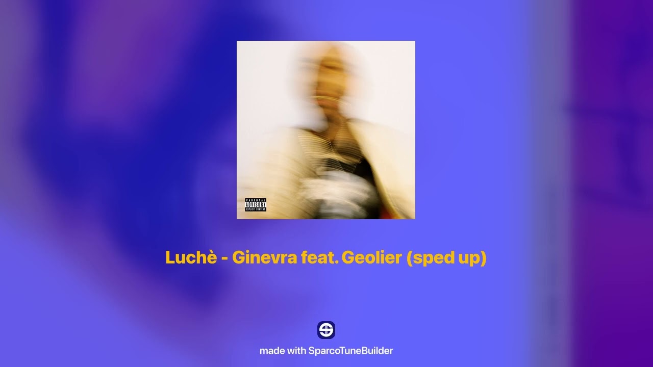 Luchè - Ginevra feat. Geolier 𝘀𝗽𝗲𝗱 𝘂𝗽