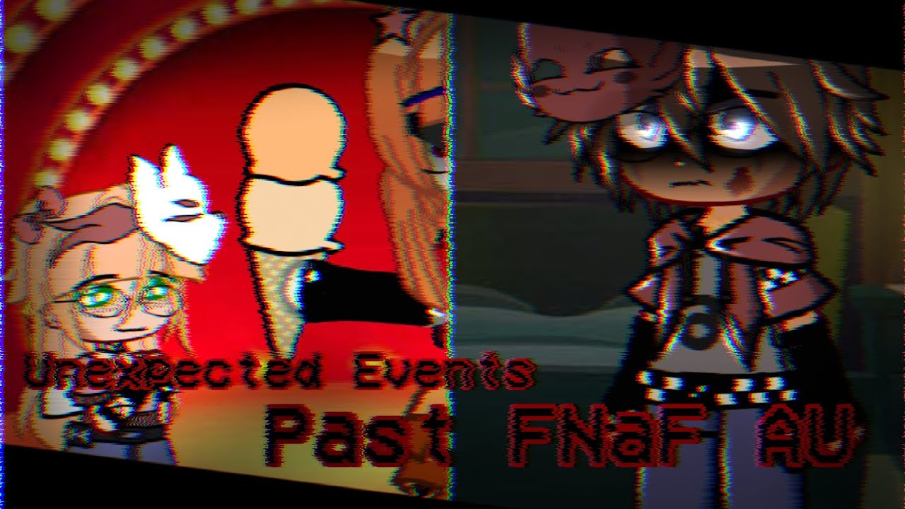 PART 1 : Unexpected Events // Ft. The Afton Kids // My FNaF AU