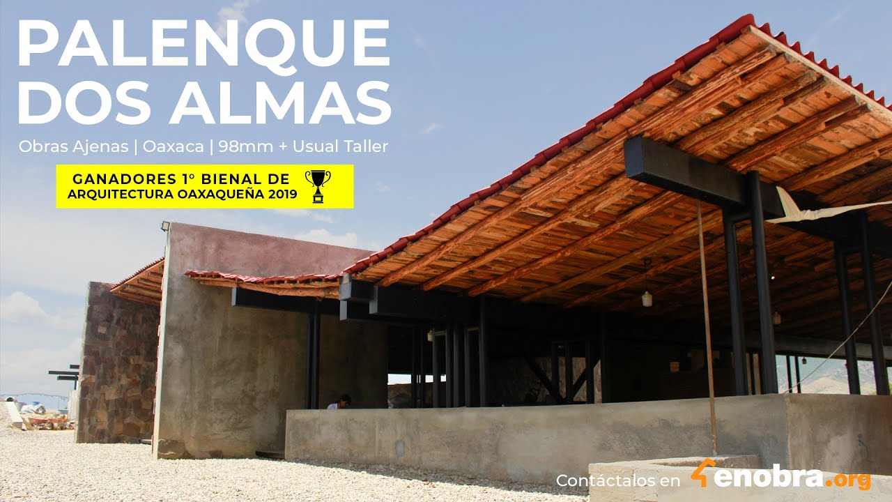 PALENQUE DOS ALMAS | OBRAS AJENAS | OAXACA