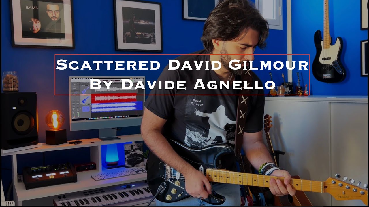 Scattered David Gilmour | Davide Agnello