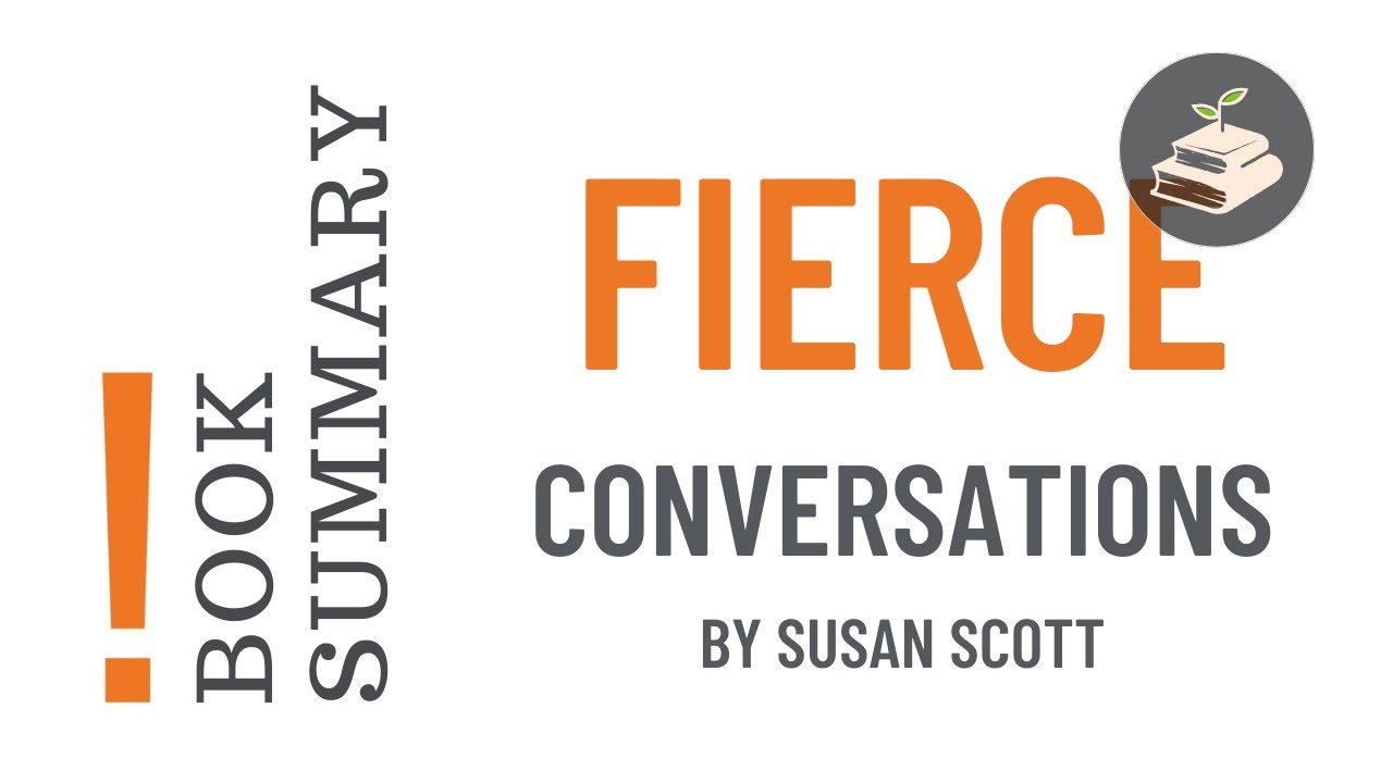 Fierce Conversations by Susan Scott | Book Summary