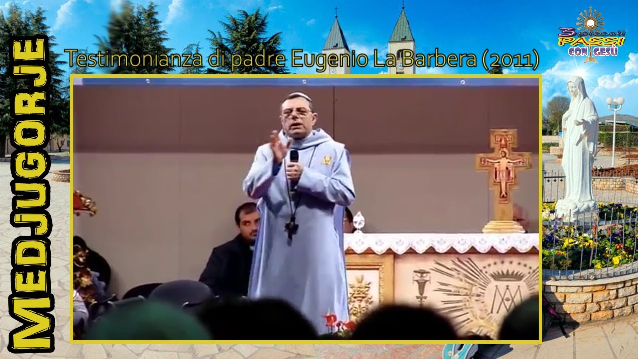 MEDJUGORJE testimonianza di padre Eugenio La Barbera – 3 Piccoli Passi