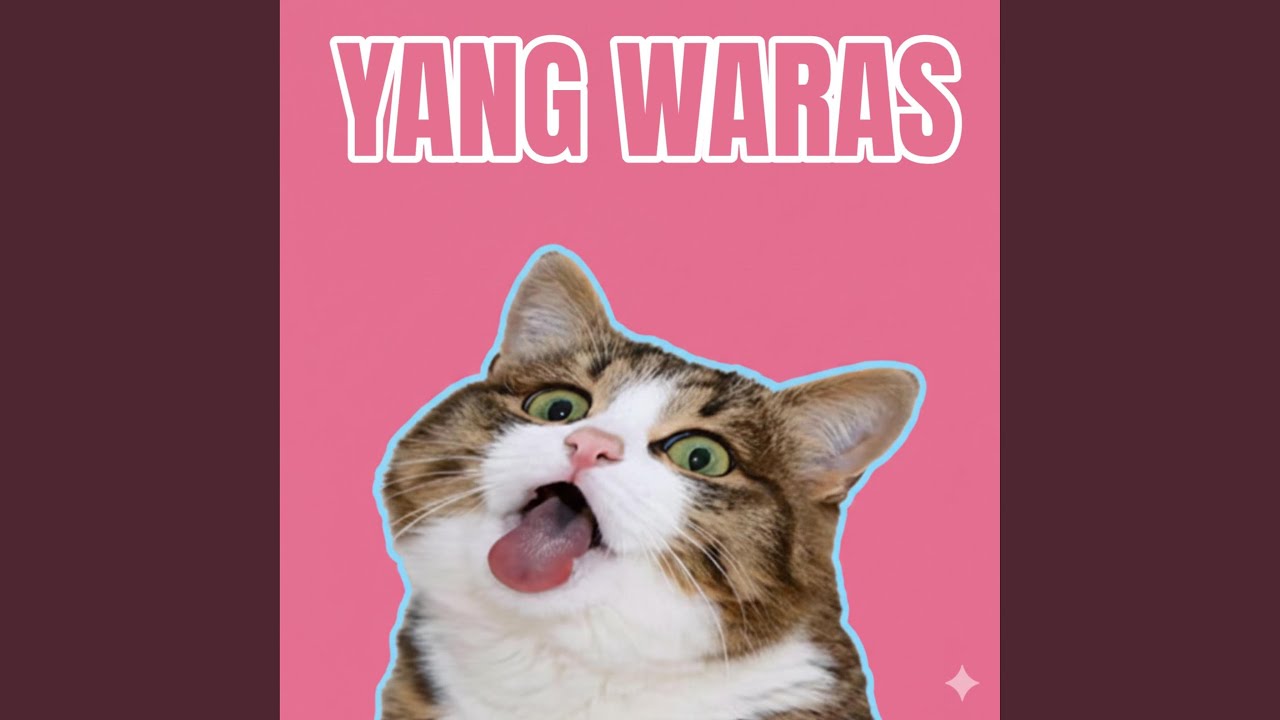 YANG WARAS