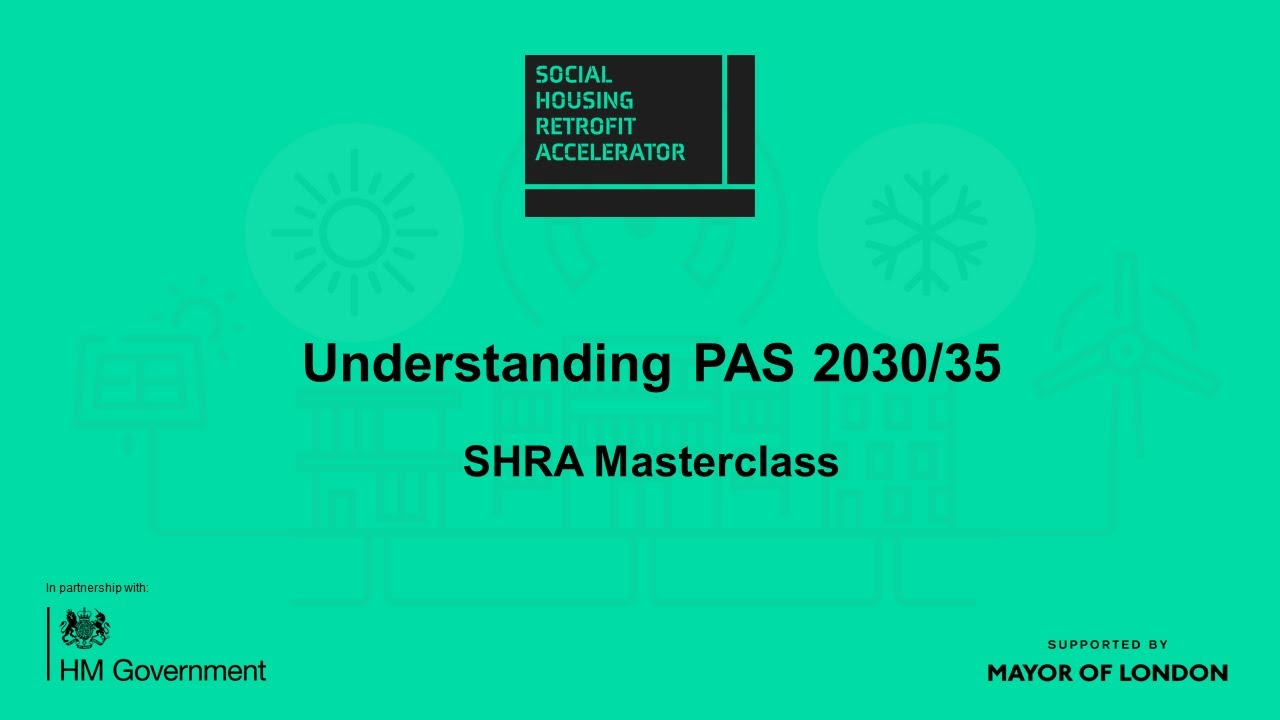 Understanding PAS 2030/35 | SHRA Masterclass