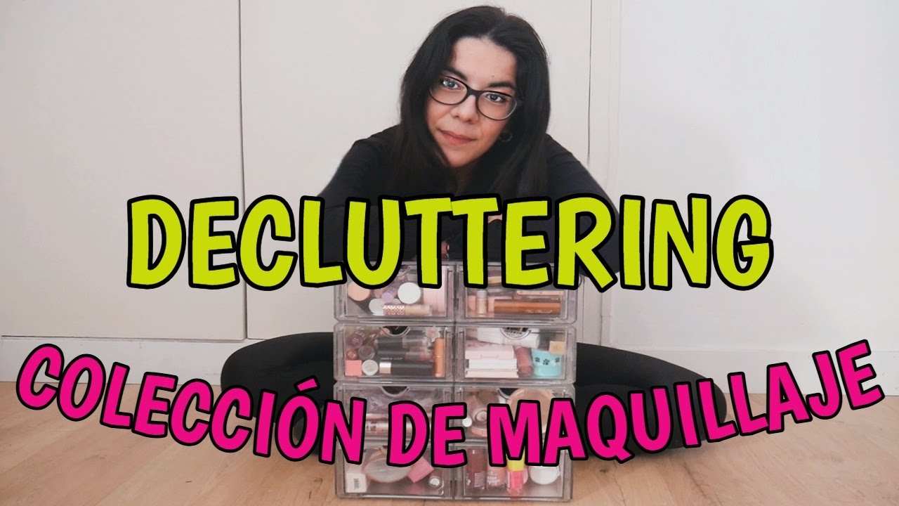 DECLUTTERING Y COLECCION DE MAQUILLAJE | PARTE 1
