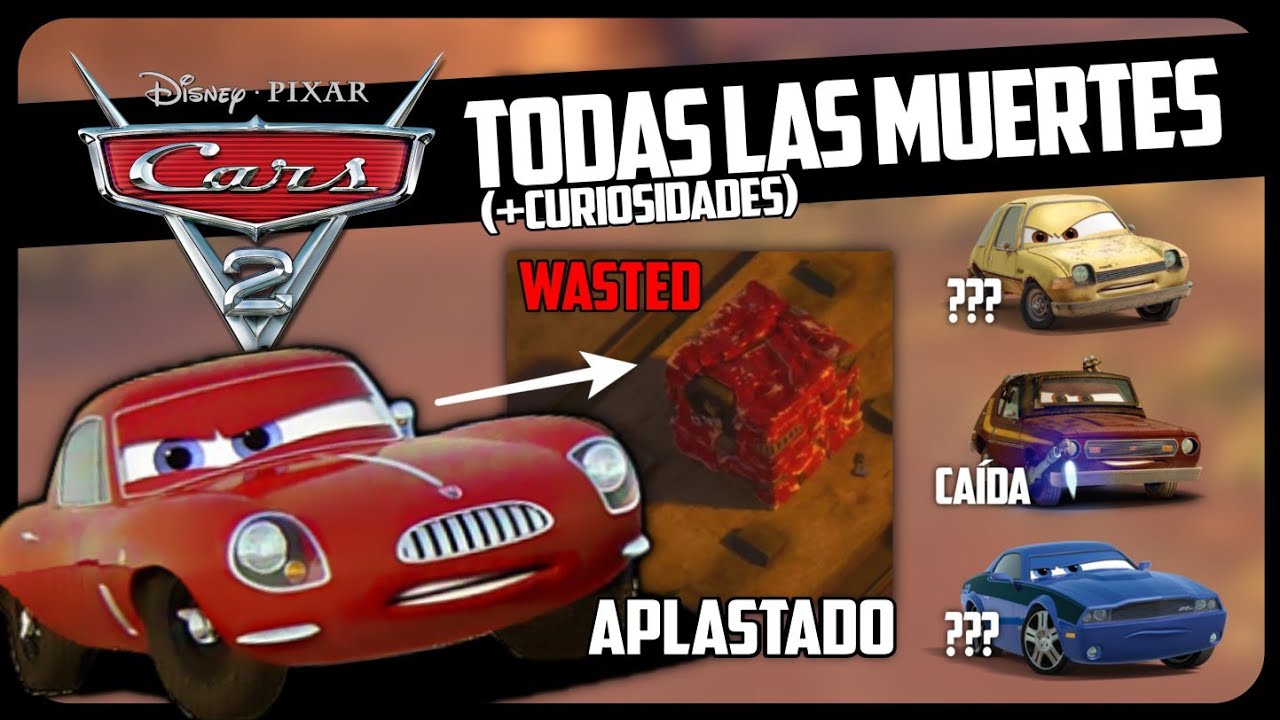 Todas las MU3RTE5 de CARS 2 + Curiosidades