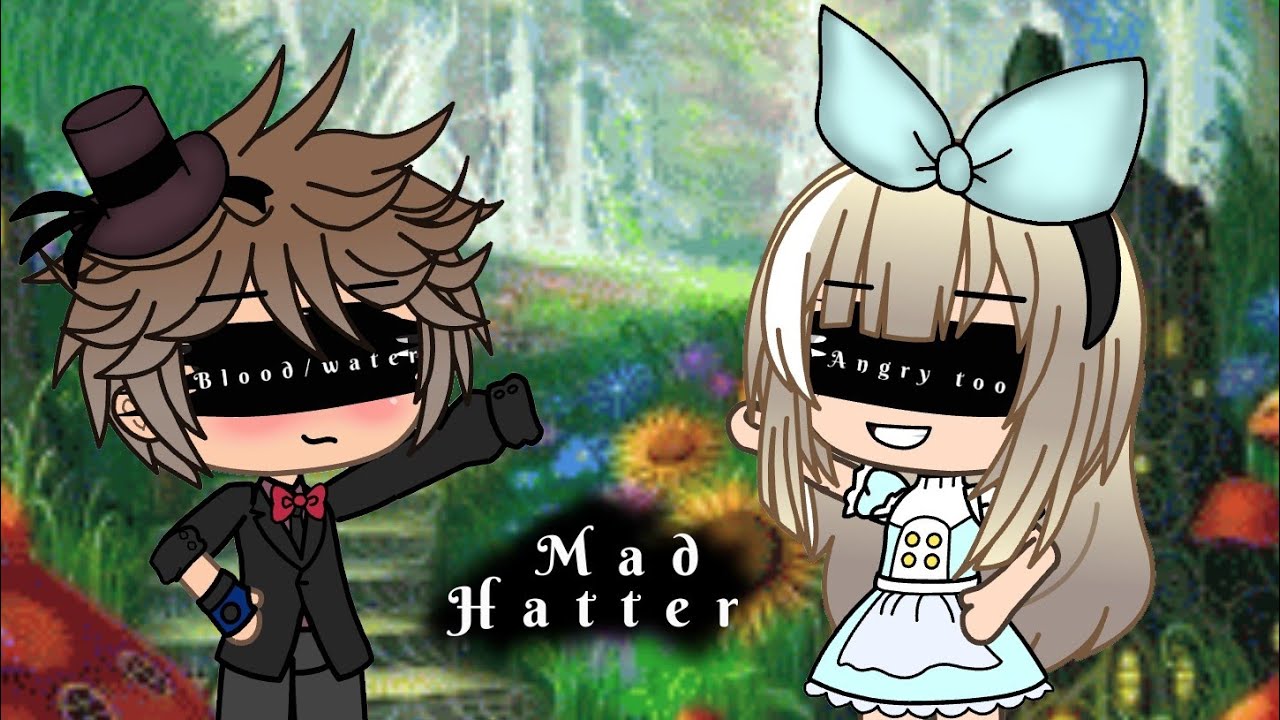 Blood/water || Mad hatter || Angry too || Gacha Life ITA 🇮🇹