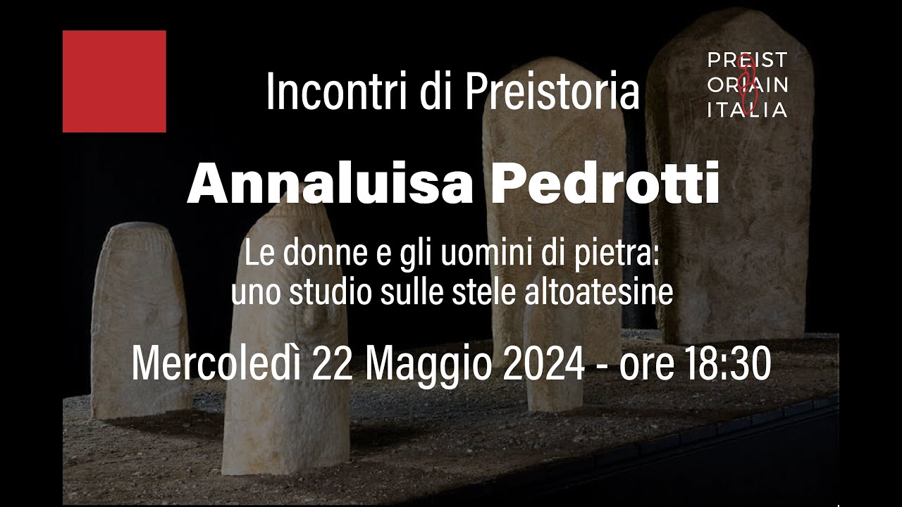Annaluisa PEDROTTI  Le donne e gli uomini di pietra: uno studio selle stele altoatesine