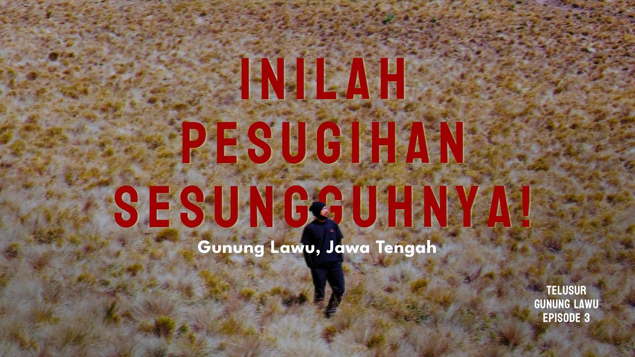 Meraih Puncak Pesugihan! (Gunung Lawu, Jawa Tengah - 3)