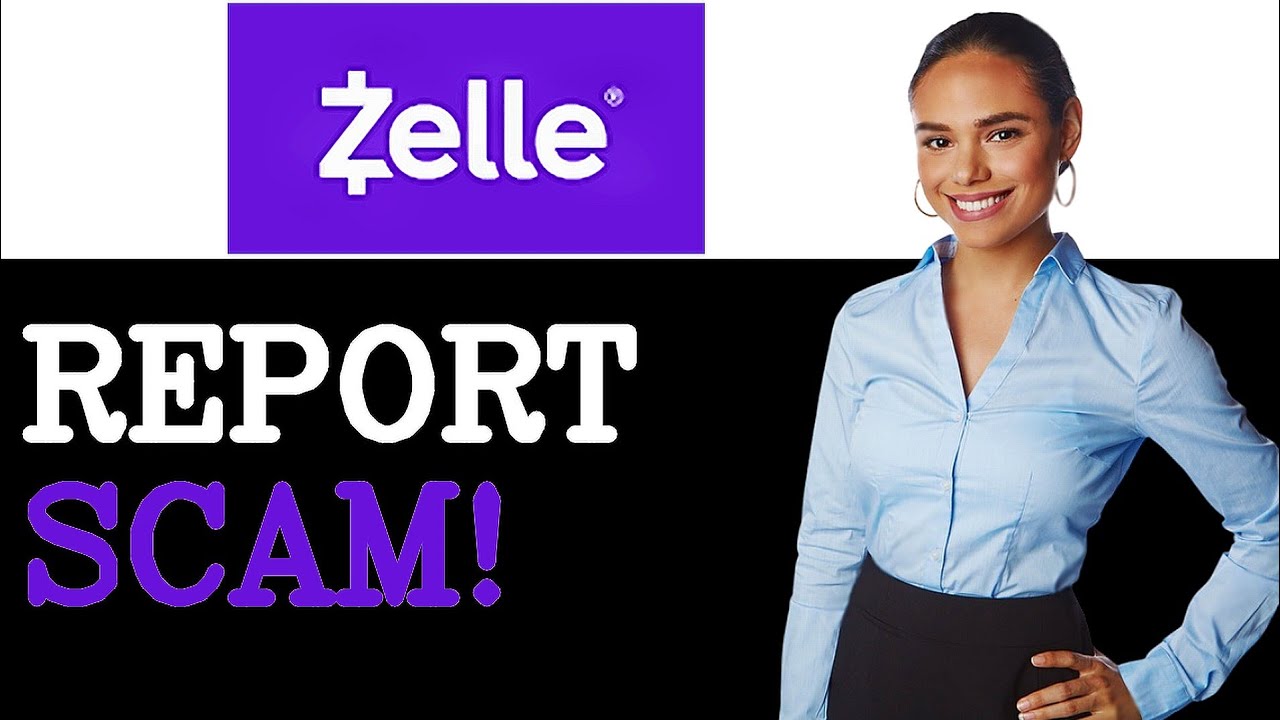 How To Report A Scam On Zelle (2025)