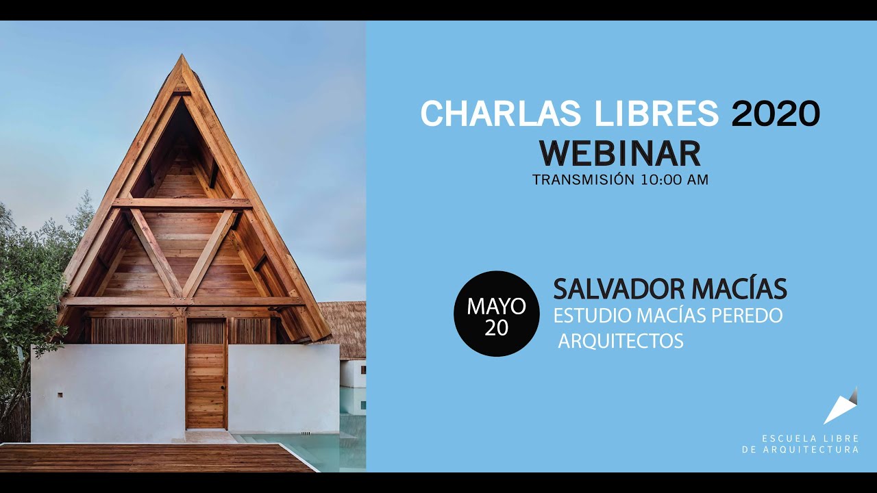 Charlas Libres 2020: Salvador Macías Peredo. Estudio Macías Peredo
