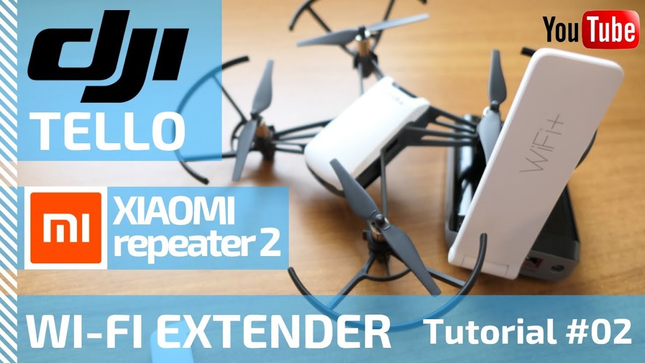 DJI TELLO Xiaomi MI Extender 2 Wi-Fi  Setup TUTORIAL #02