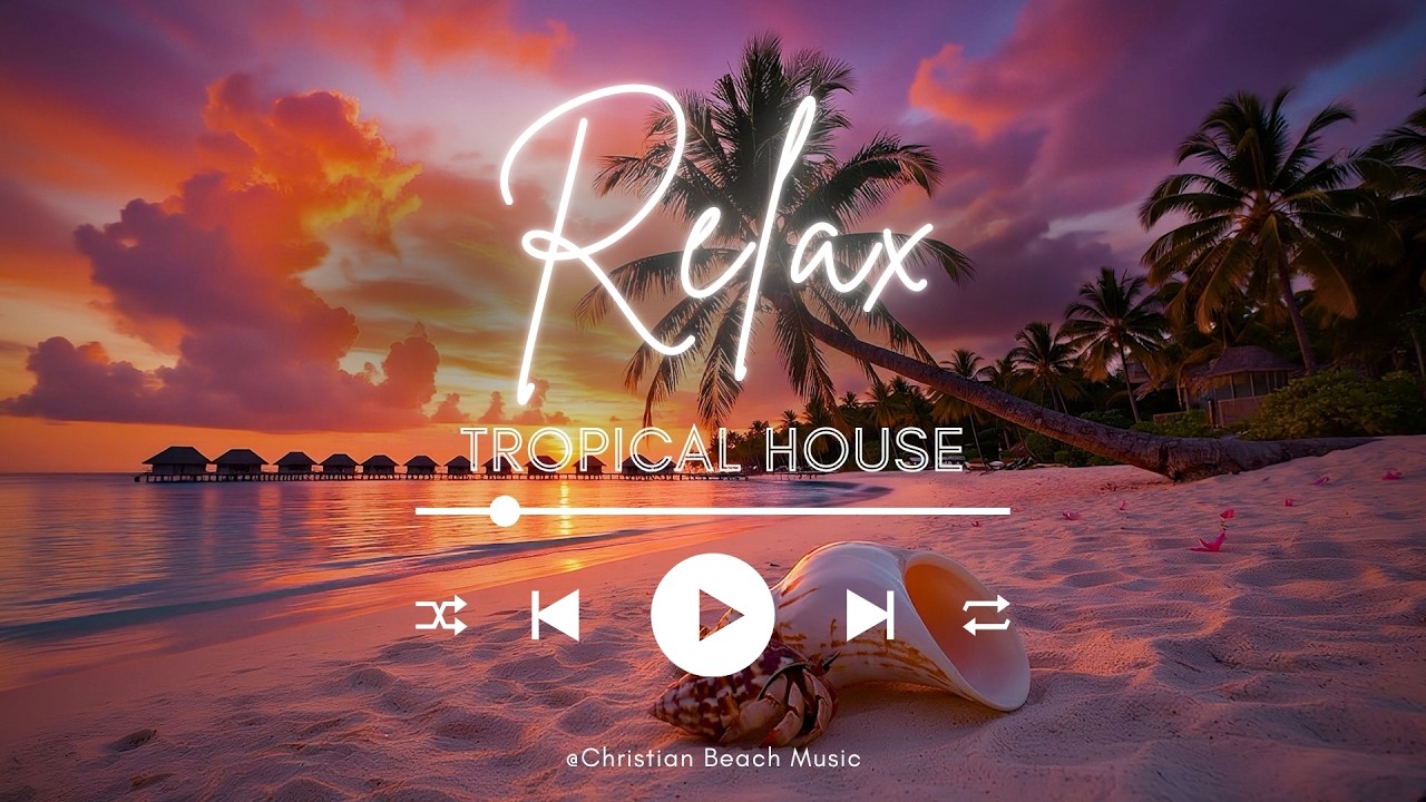 Christian Beach Vibes 🌴 Tropical House Worship for Driving, Travel & Summer Sunset 2026