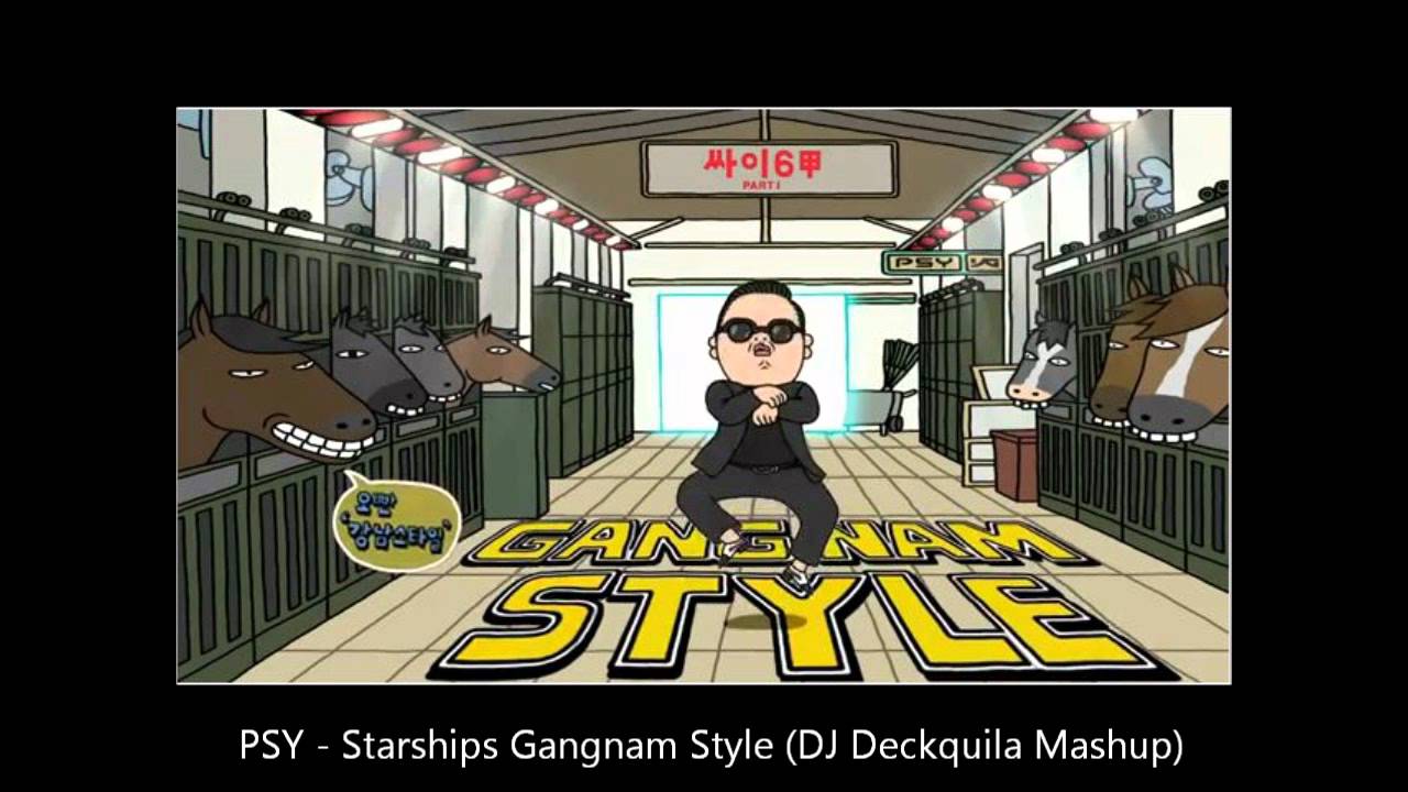 PSY - Starships Gangnam Style (DJ Deckquila Mashup)