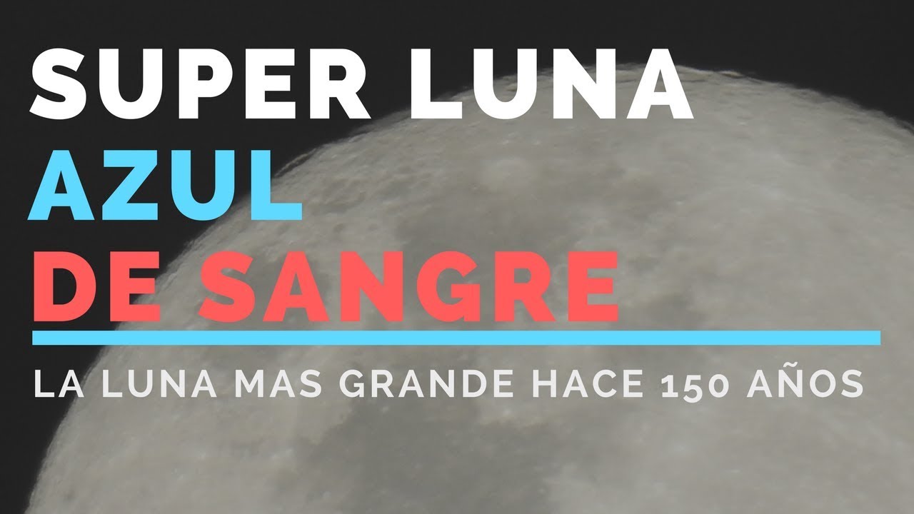 La Super Luna Azul de Sangre