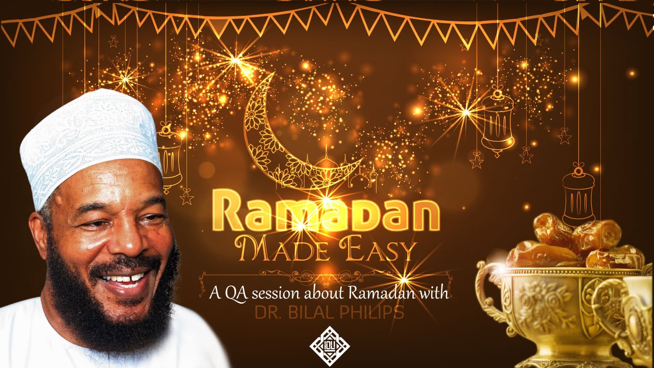 Ramadan Made Easy - Dr. Bilal Philips