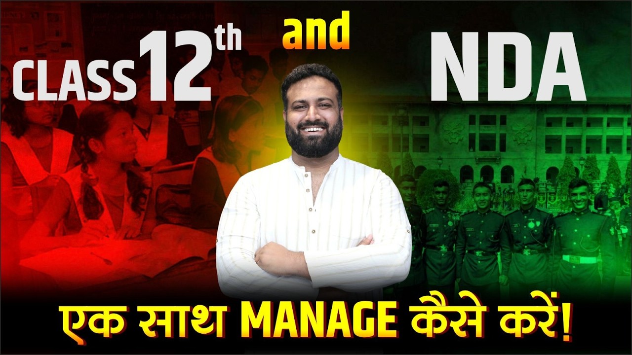 NDA + Class 12 - साथ में कैसे MANAGE करें?🔥Study Plan, Daily Routine & Tips to Crack NDA | Sumit Sir