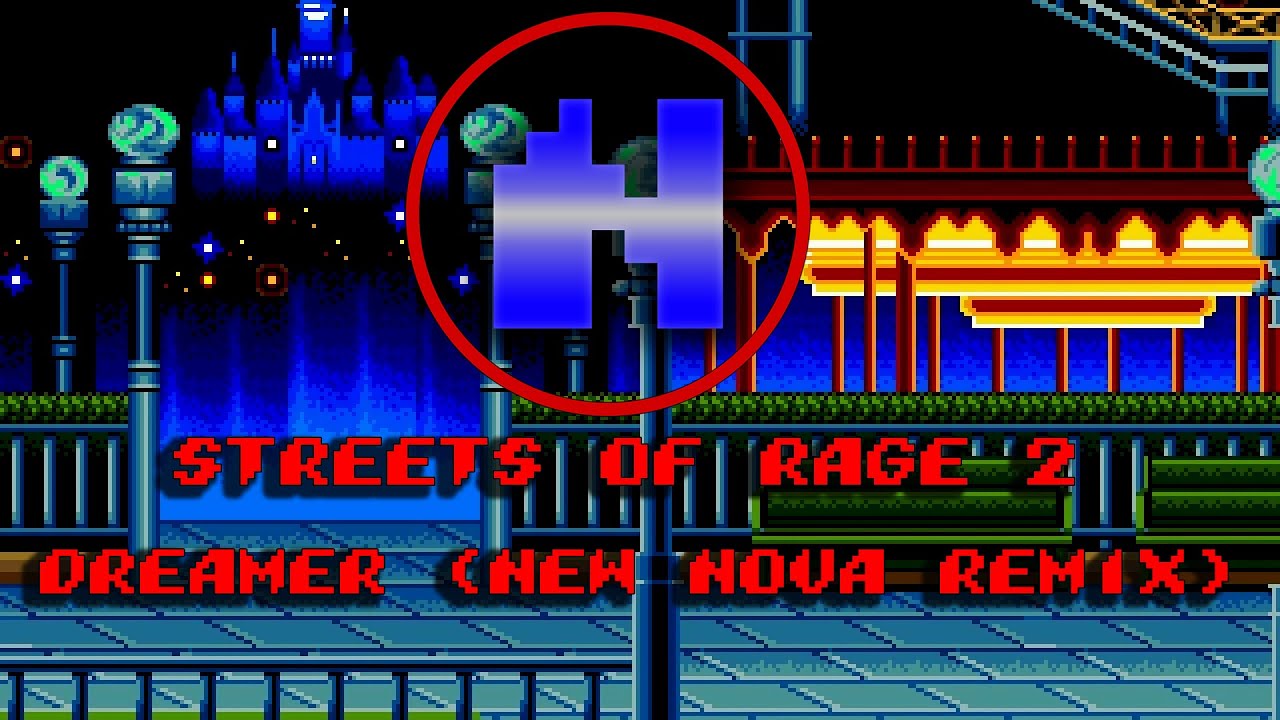 Streets Of Rage 2 - Dreamer (New Nova Remix)
