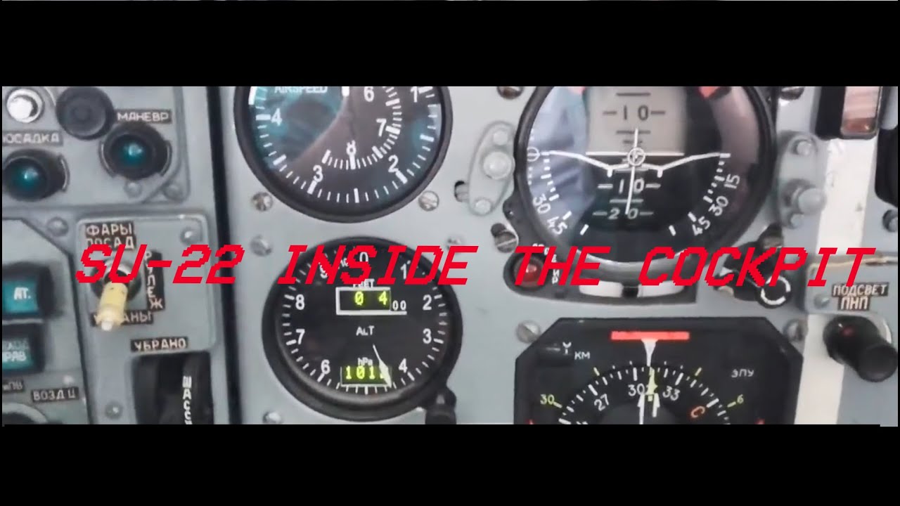 SU-22 Inside the cockpit - RE-UPLOAD/SU-22 od środka. Krótka prezentacja kokpitu i nie tylko
