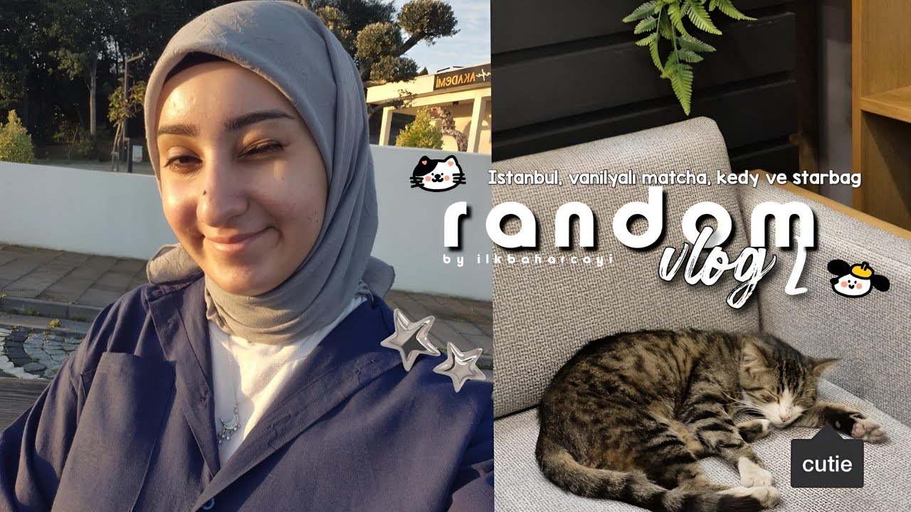 random vlog 2 | istanbul, vanilyalı matcha ve starbag