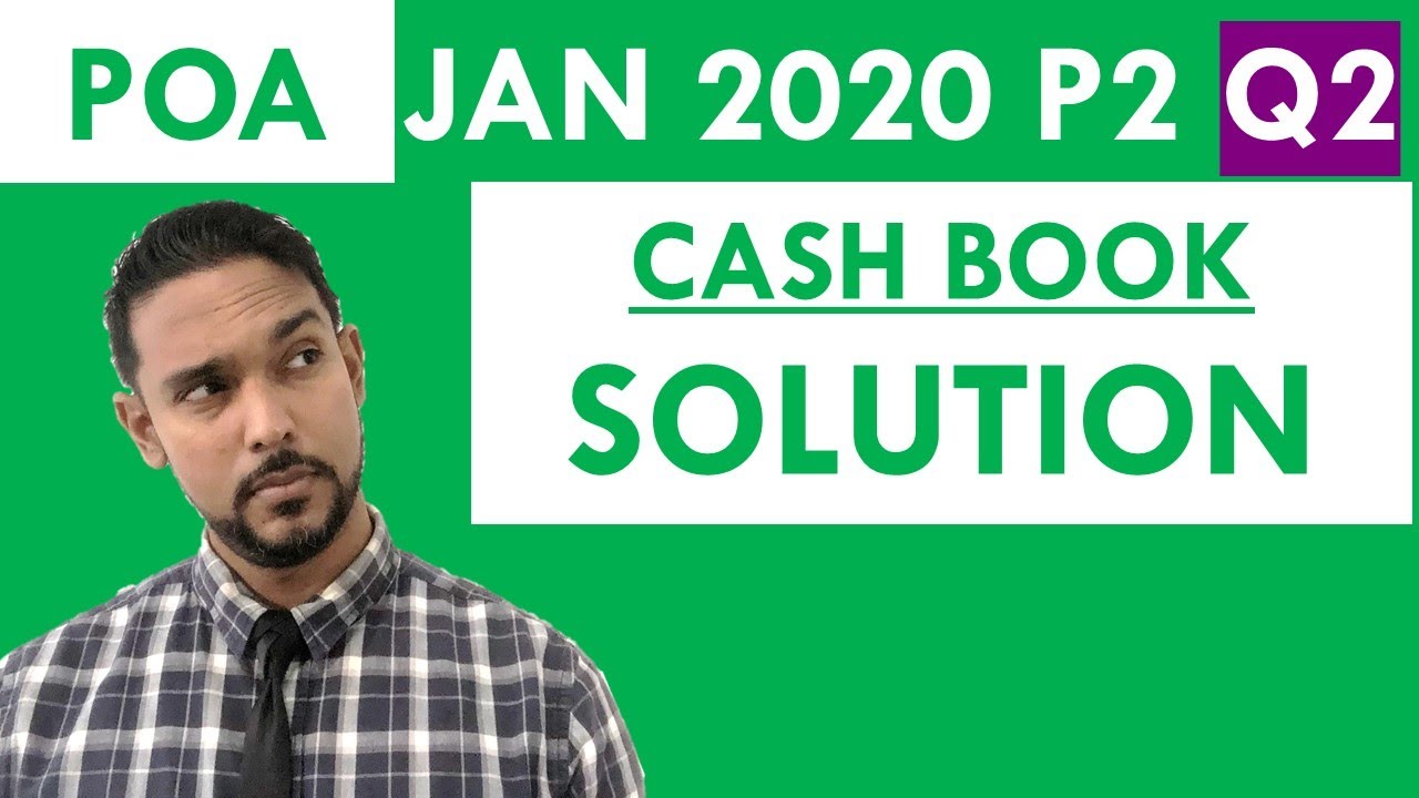 PoA Past Paper solution | January 2020 P2 Q2 - Cash Book