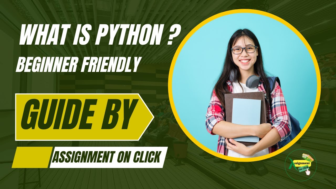 What is Python? | Beginner Friendly Guide by Assignment On Click