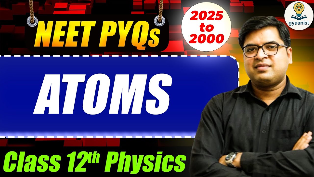 ATOMS NEET PYQ | Class 12 Modern Physics NEET PYQ | High Weightage Chapter for NEET and JEE