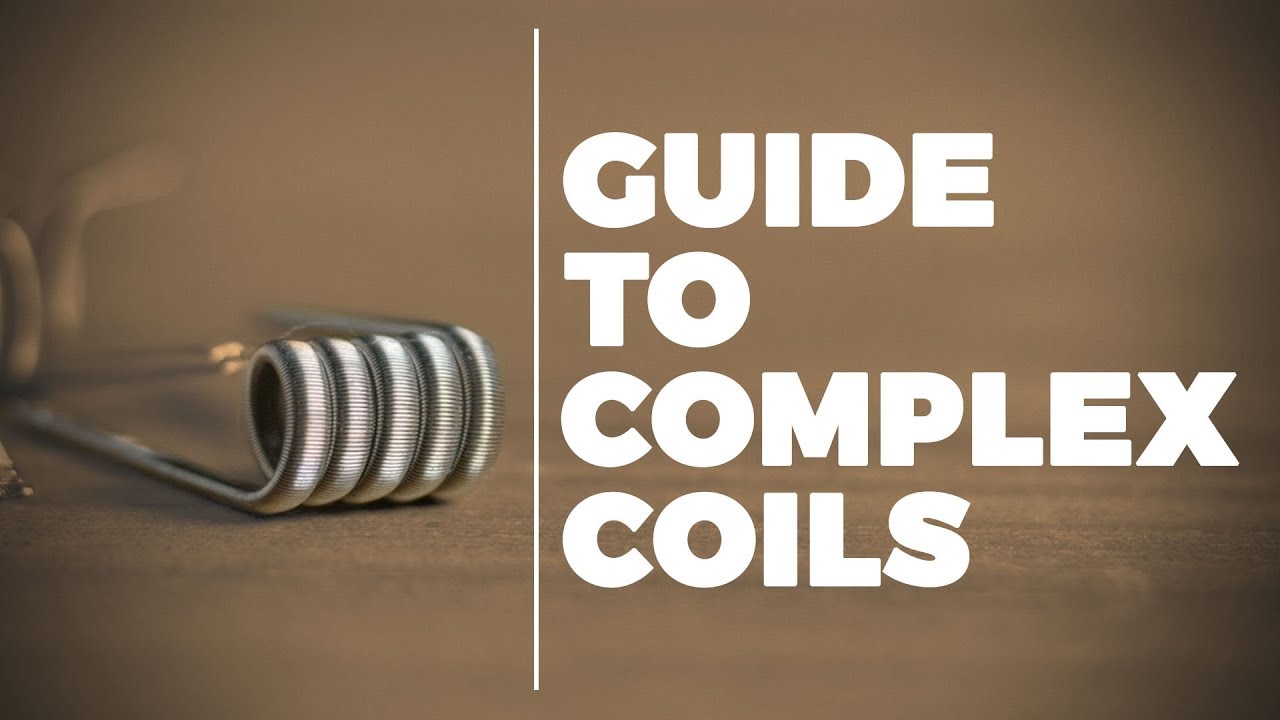 Complex Coils | Guide to Prebuilt Vape Coils
