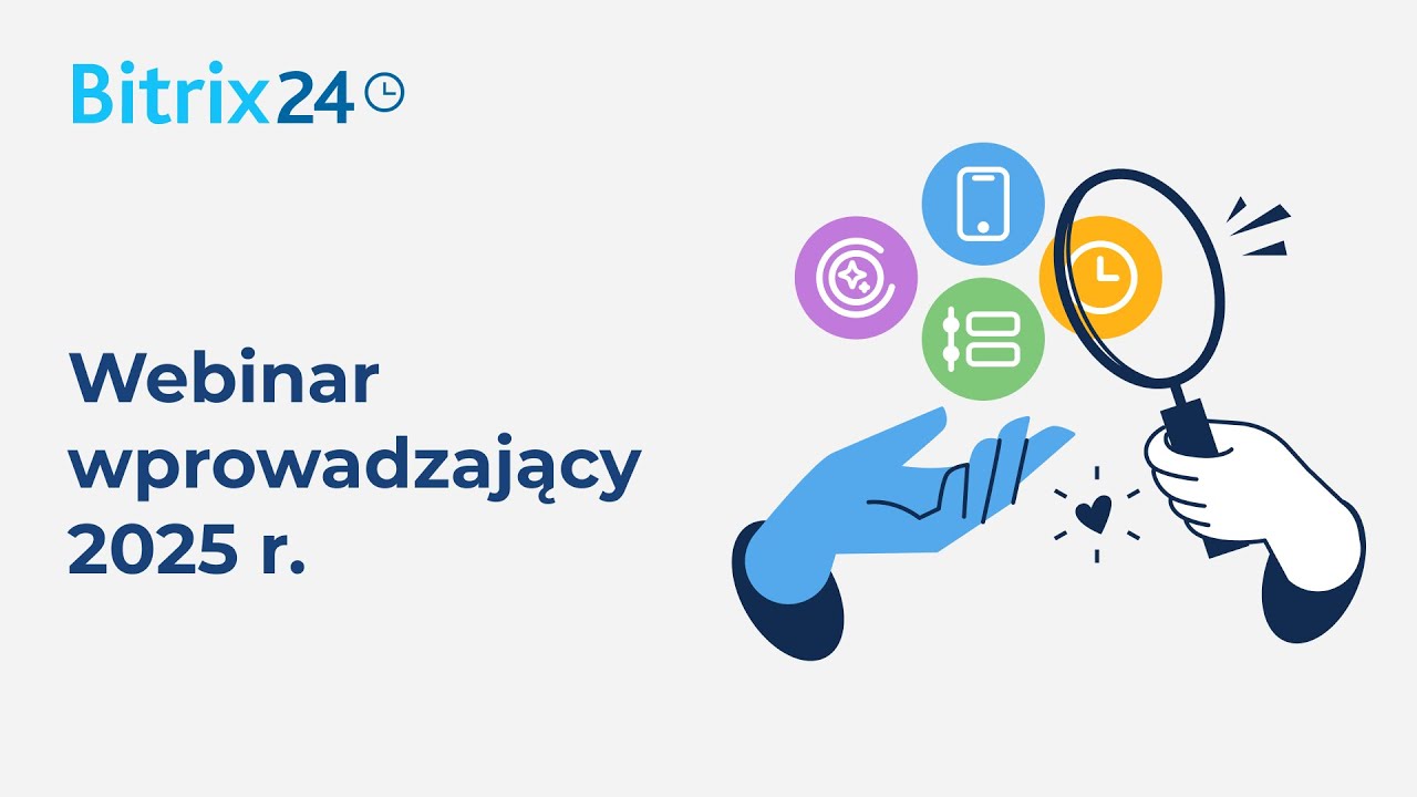 Webinar wprowadzajacy Bitrix24 - aktualizacja 2025