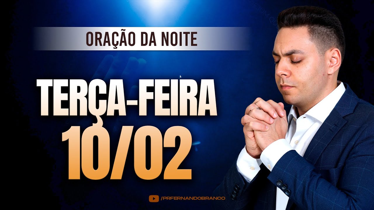 🌙Oração da noite 10/02 ⏰18h  Pastor Fernando Branco