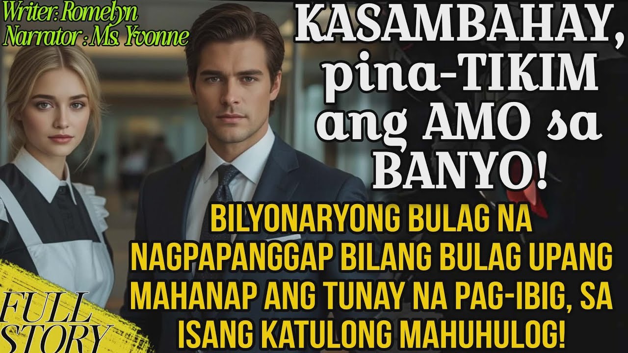 BILYONARYO na NAGPANGGAP bilang bulag upang mahanap ang tunay na pag-ibig, sa  katulong pala nahulog