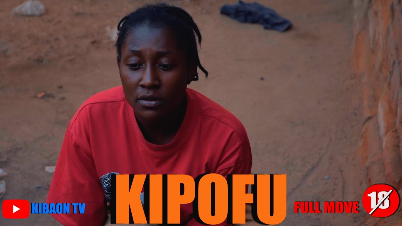 Kipofu ni film inayo mzungumzia binti kipofu aliye fukuzwa na kuhangaika mtaani