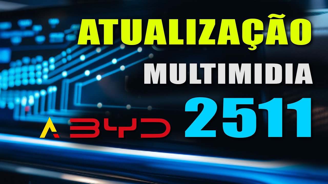 Atualização OTA Multimídia BYD Versão 2511