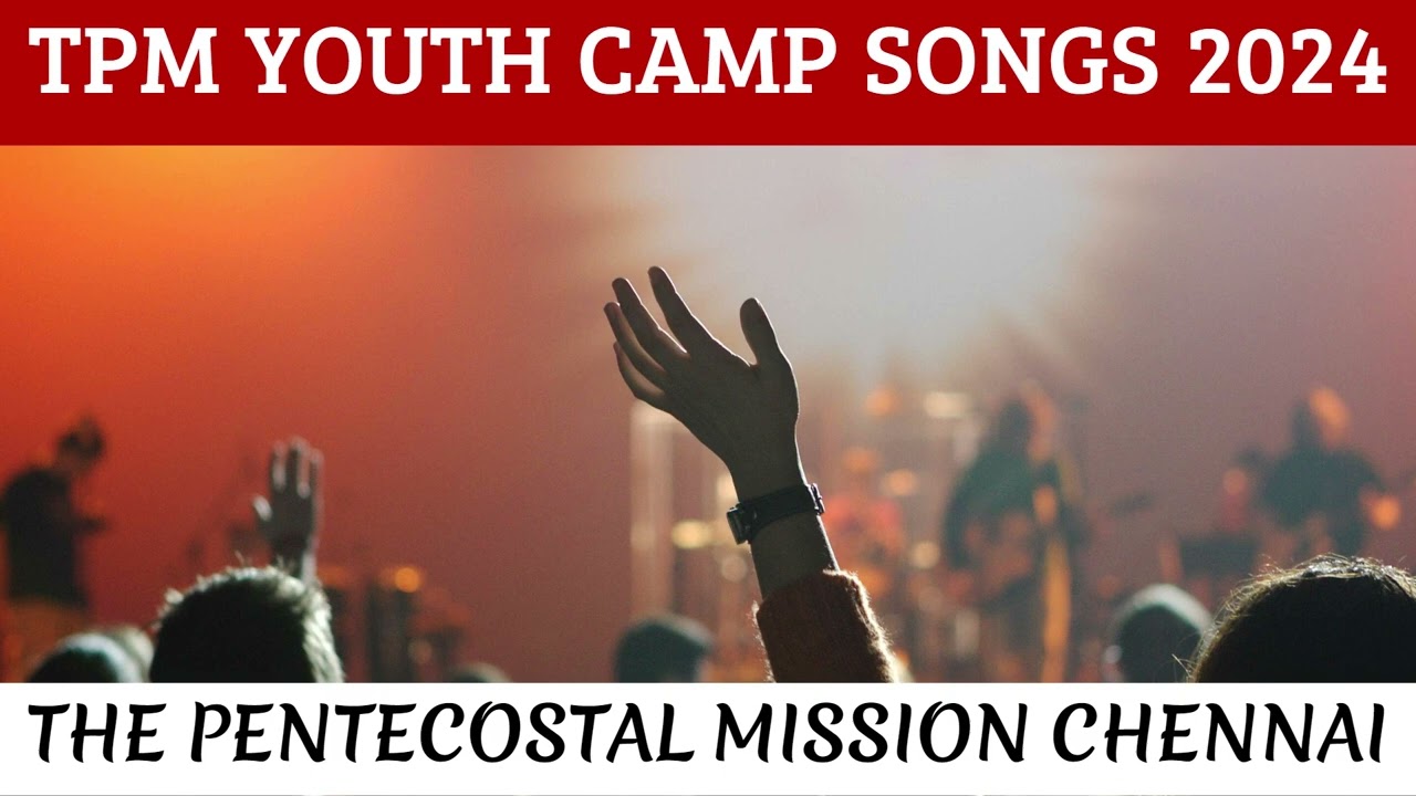 TPM Youth Camp Songs 2024 | Chennai
