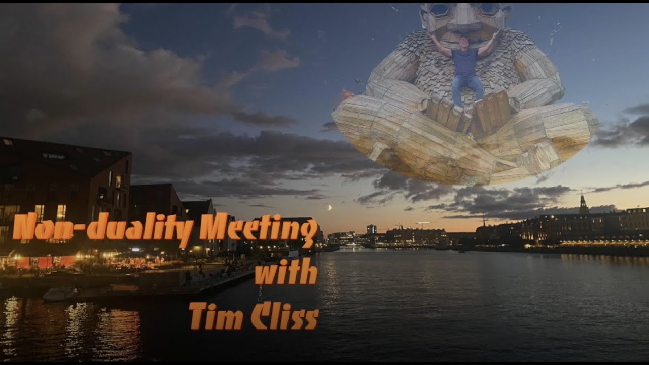Nonduality Meeting with Tim Cliss, Sep 4th In Copenhagen 2022