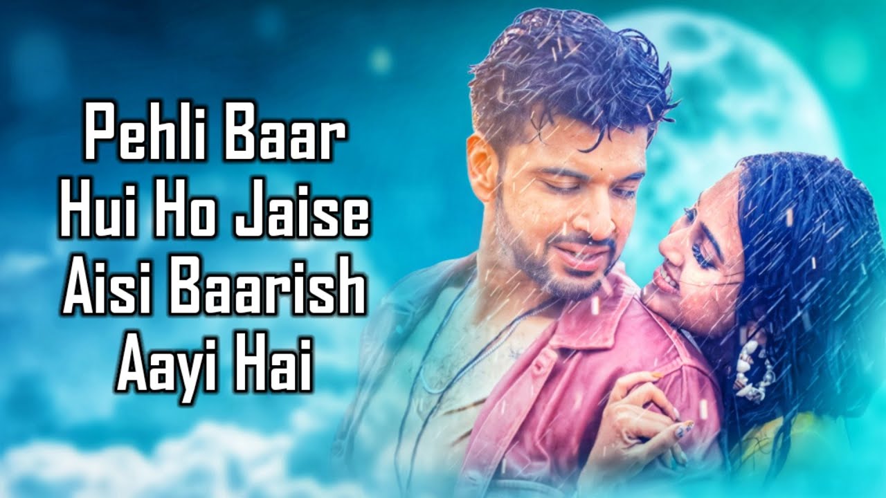 Baarish Aayi Hai (LYRICS) - Stebin Ben, Shreya Ghoshal | Karan K, Tejasswi P | Javed-Mohsin | Kunaal