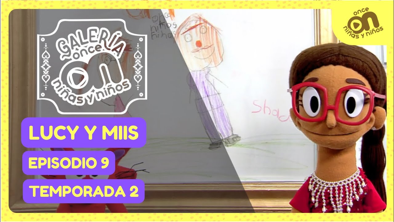 Galería Once Niñas y Niños. Temporada 2, episodio 9. Lucy y Miis presentan...