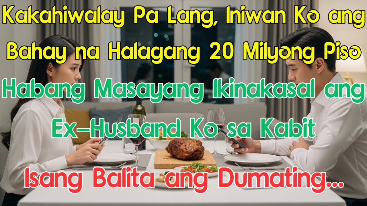 Kakahiwalay Pa Lang, Iniwan Ko ang Bahay na Halagang 20 Milyong Piso  Habang Masayang Ikinakasal
