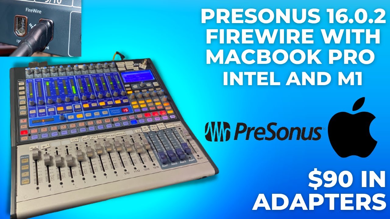 Presonus 16.0.2 (Firewire) Connecting to MacBook Pro
