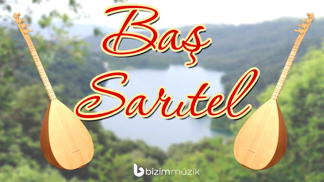 Gozel Saz Havasi &ndash; Bas Saritel
